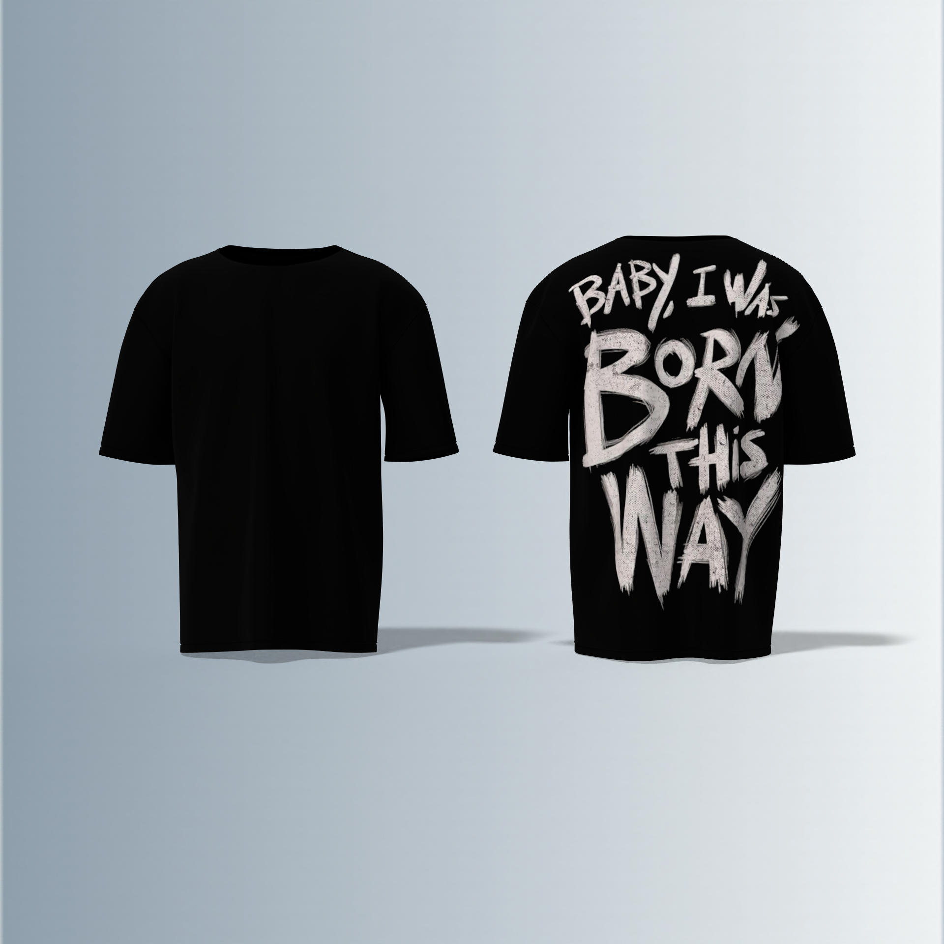 "Bold Grunge Typography Oversized T-Shirt with 'Born This Way' Empowerment Quote – Edgy Streetwear Statement Piece"