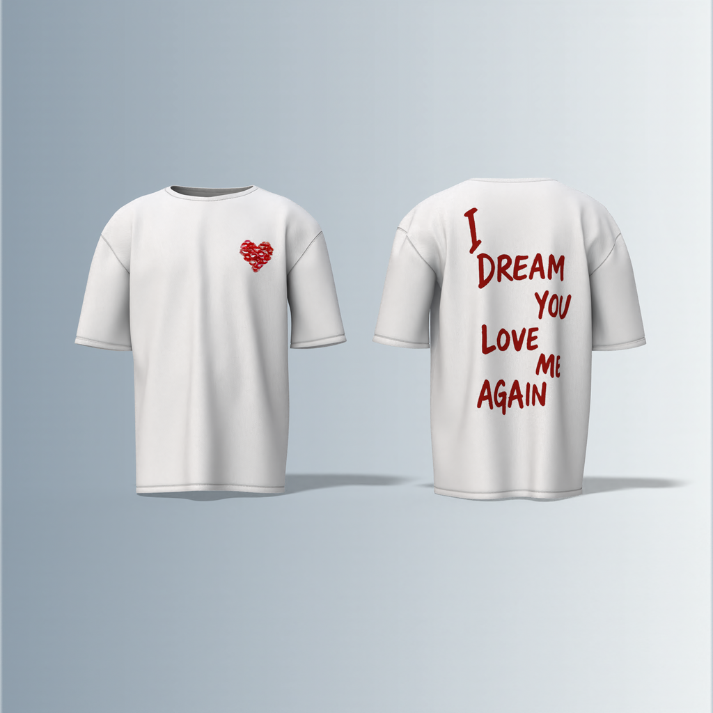 "Emotive Streetwear T-Shirt Featuring Handwritten 'I Dream You Love Me Again' Back Graphic and Small Broken Heart Chest Detail"