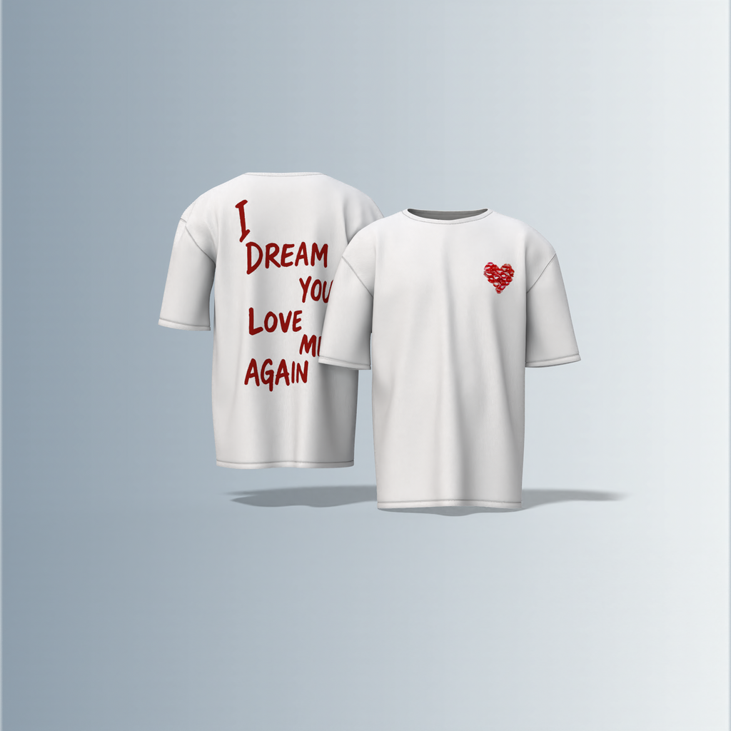 "Emotive Streetwear T-Shirt Featuring Handwritten 'I Dream You Love Me Again' Back Graphic and Small Broken Heart Chest Detail"