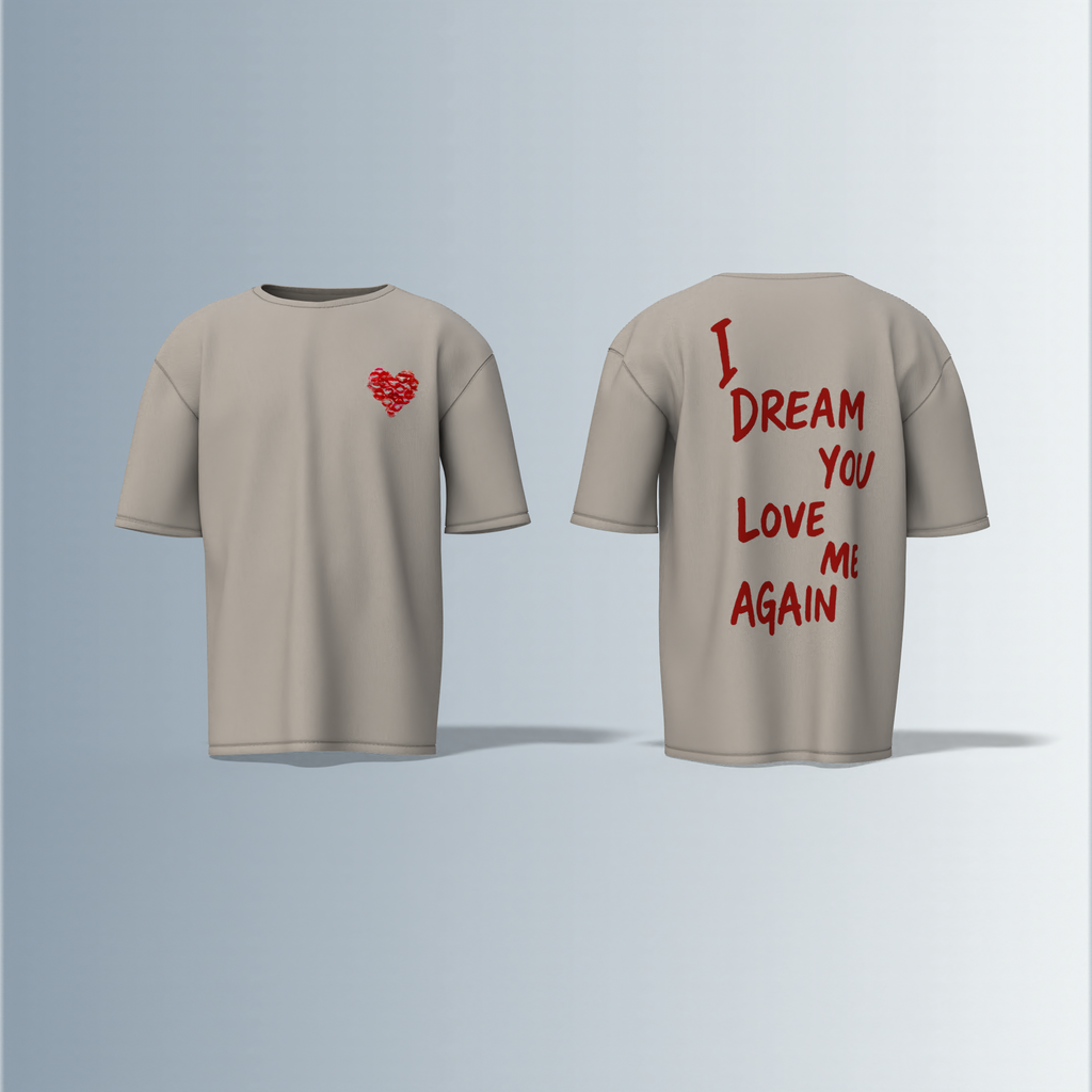 "Emotive Streetwear T-Shirt Featuring Handwritten 'I Dream You Love Me Again' Back Graphic and Small Broken Heart Chest Detail"