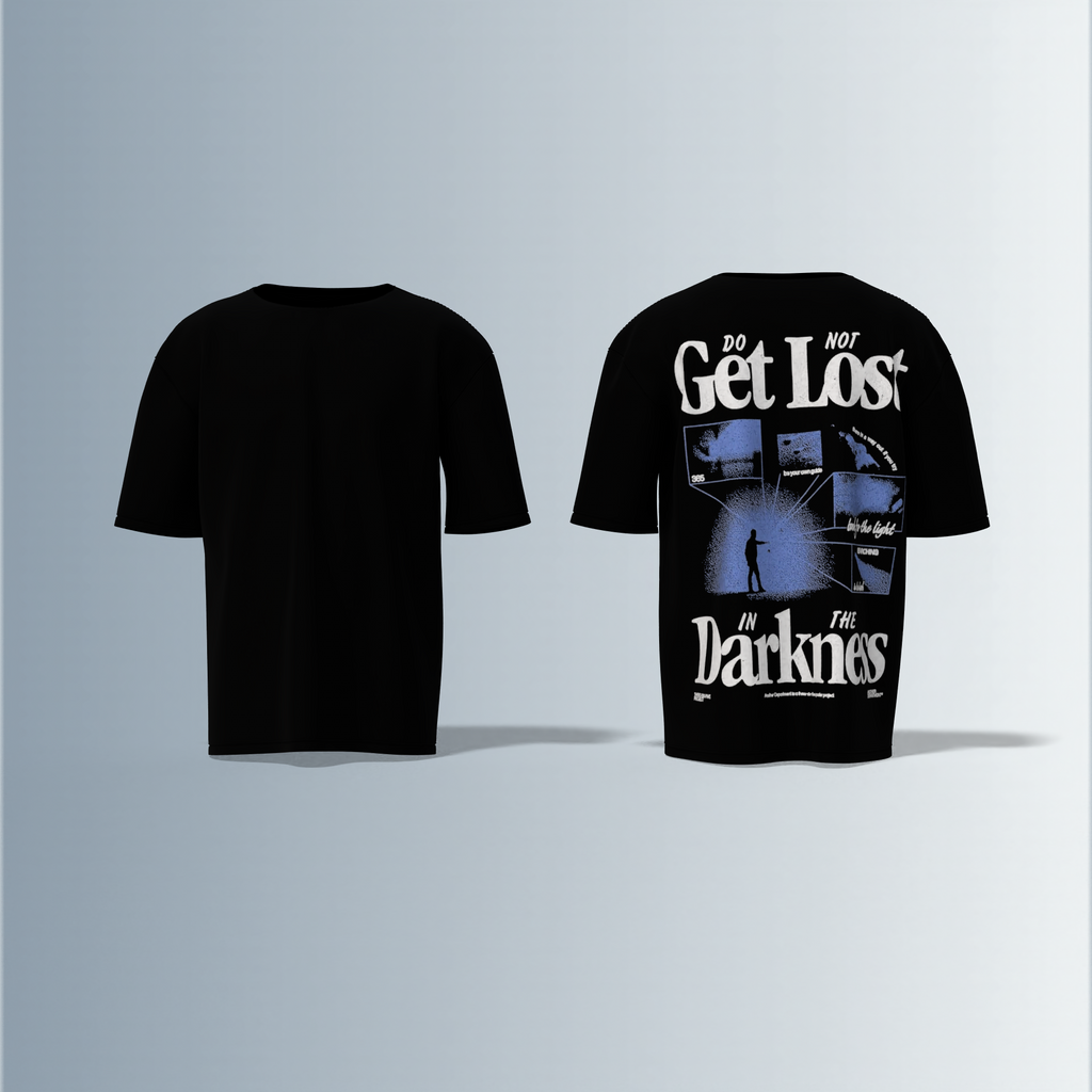 Oversized Graphic T-Shirt Featuring Bold “Do Not Get Lost in the Darkness” Motivational Typography with Silhouette Figure and Distressed Photo Collage Back Print